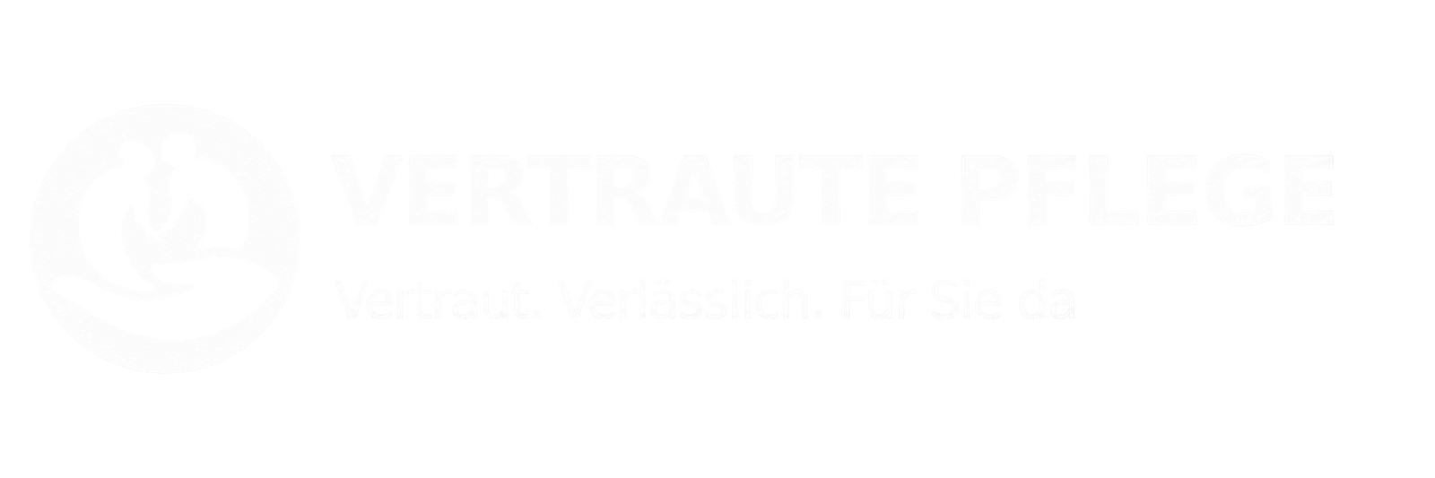 Vertraute Pflege – Vertraut. Verlässlich. Für Sie da.